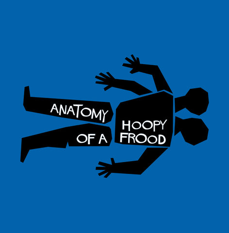 Anatomy of a Hoopy Frood