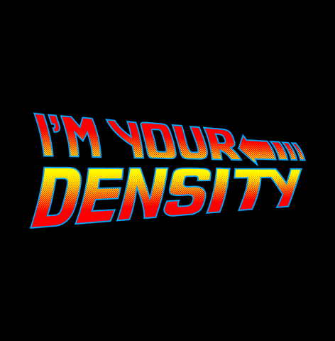 I'm Your Density
